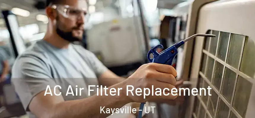  AC Air Filter Replacement Kaysville - UT