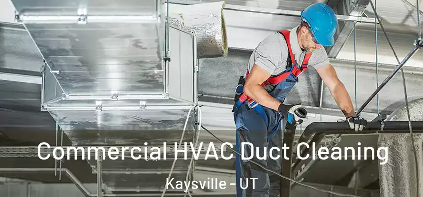  Commercial HVAC Duct Cleaning Kaysville - UT