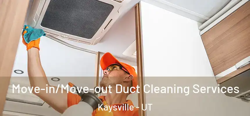  Move-in/Move-out Duct Cleaning Services Kaysville - UT